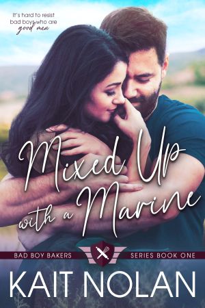 Mixed Up with a Marine: A Small Town Second Chance Military Romance