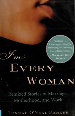 I'm Every Woman · Remixed Stories of Marriage, Motherhood, and Work