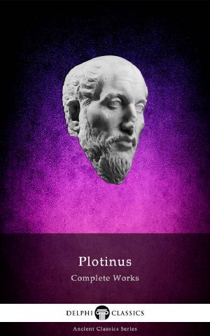 Delphi Complete Works of Plotinus - Complete Enneads