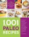 1,001 Paleo Recipes: The Ultimate Collection of Grain- and Gluten-Free Recipes to Meet Your Every Need