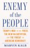 Enemy of the People · Trump's War on the Press, the New McCarthyism, and the Threat to American Democracy