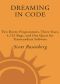 Dreaming in Code · Two Dozen Programmers, Three Years, 4,732 Bugs, and One Quest for Transcendent Software