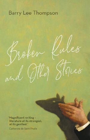 Broken Rules and Other Stories