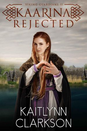 Kaarina · Rejected (Viking Guardians Book 2)