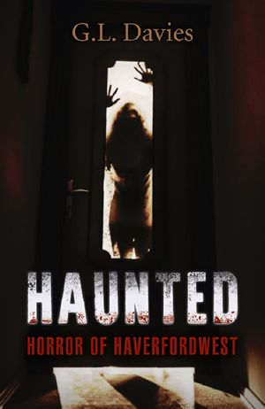 Haunted · Horror of Haverfordwest