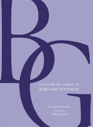 Scatter My Ashes at Bergdorf Goodman