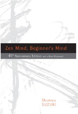 Zen Mind, Beginner's Mind · Informal Talks on Zen Meditation and Practice