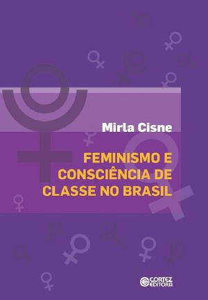 Feminismo E Consciência De Classes No Brasil