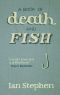 A Book of Death and Fish