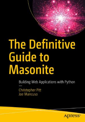 The Definitive Guide to Masonite, Building Web Applications with Python