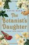 The Botanist’s Daughter · A Novel (2018)