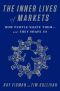 The Inner Lives of Markets · How People Shape ThemAnd They Shape Us