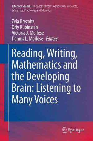 Reading, Writing, Mathematics and the Developing Brain · Listening to Many Voices