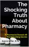 The Shocking Truth About Pharmacy