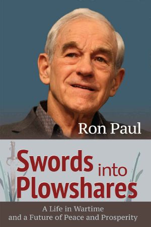 Swords Into Plowshares · A Life in Wartime and a Future of Peace and Prosperity