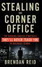 Stealing the Corner Office · The Winning Career Strategies They'll Never Teach You in Business School