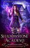 Shadowstone Academy, Book 1: Broken Trinity: A Young Adult Urban Fantasy Academy Novel