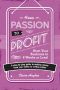 From Passion to Profit · A Step-By-Step Guide to Making Money From Your Hobby by Selling Online