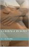 Courage In Love