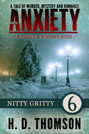 Anxiety: Nitty Gritty - Episode 6 - A Tale of Murder, Mystery and Romance (A Smoke and Mirror Book)