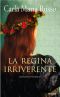 La Regina Irriverente (Storica)