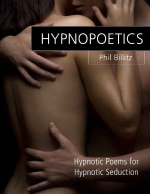 Hypnopoetics...Modern Love Poems and Hypnosis Inductions (Hypnosis Sex)