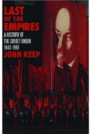 Last of the Empires · A History of the USSR, 1945-1991