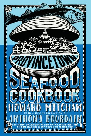 Provincetown Seafood Cookbook