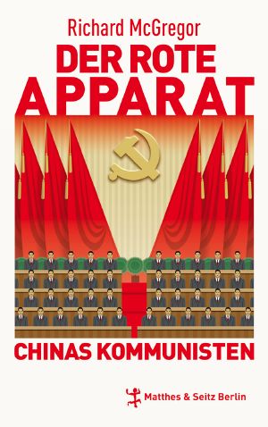 Der rote Apparat · Chinas Kommunisten