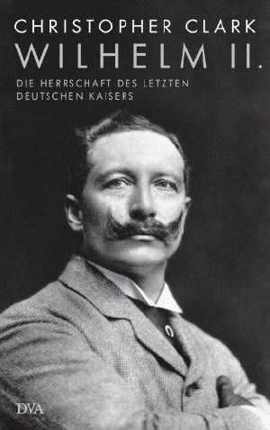 Wilhelm II. · Die Herrschaft des letzten deutschen Kaisers