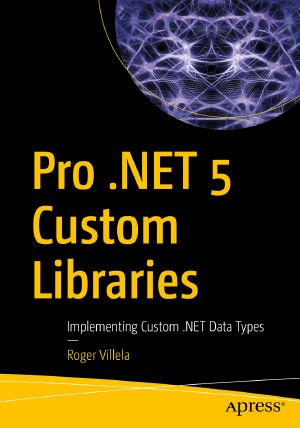 Pro .NET 5 Custom Libraries, Implementing Custom .NET Data Types