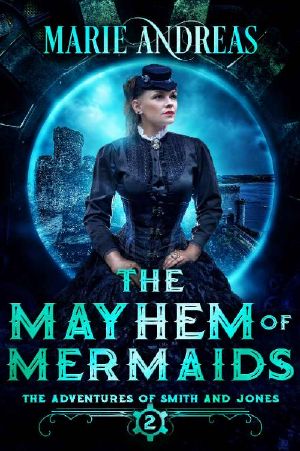 The Mayhem of Mermaids (The Adventures of Smith and Jones Book 2)