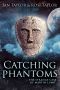 Catching Phantoms · The Strange Case of Martin Lumb