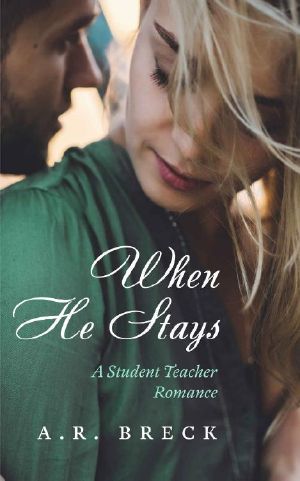 When He Stays: A Student Teacher Romance