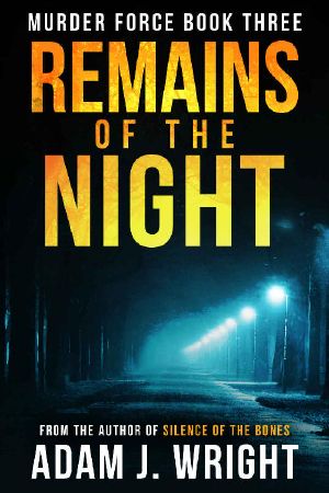 Remains of the Night (Murder Force Book 3)