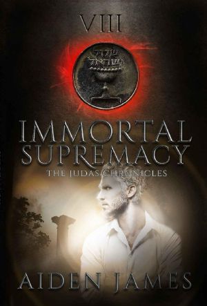 Immortal Supremacy (The Judas Chronicles Book 8)