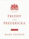 Freddy and Fredericka