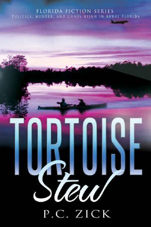 Tortoise Stew (Florida Fiction Series) · Politics, Murder, and Chaos Reign in Rural Florida