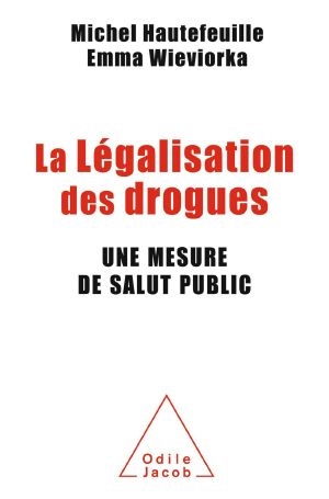 La Légalisation Des Drogues · Une Mesure De Salut Public