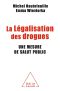 La Légalisation Des Drogues · Une Mesure De Salut Public