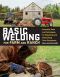 Basic Welding for Farm and Ranch · Essential Tools and Techniques for Repairing and Fabricating Farm Equipment