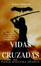 Vidas Cruzadas · Hay amores destinados a encontrarse en esta vida o en la otra