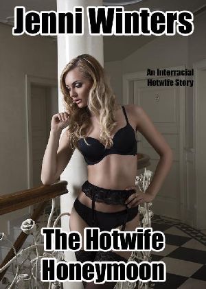 The Hotwife Honeymoon · an Interracial Hotwife Story