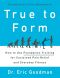 True to Form · How to Use Foundation Training for Sustained Pain Relief and Everyday Fitness