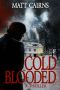 Cold Blooded · A Thriller