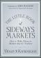 The Little Book of Sideways Markets · How to Make Money in Markets that Go Nowhere (Little Books. Big Profits)