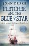 Fletcher and the Blue Star: Further adventures of seafaring hero Jacob Fletcher