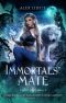 Immortals' Mate: Immortals of Talonswood Academy - The Complete Series