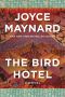 The Bird Hotel: a Novel