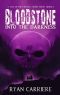 Bloodstone · Into the Darkness (A Tale of the Eternal Stones Book 2)